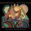 Handmade Mountains - Glass Horizons